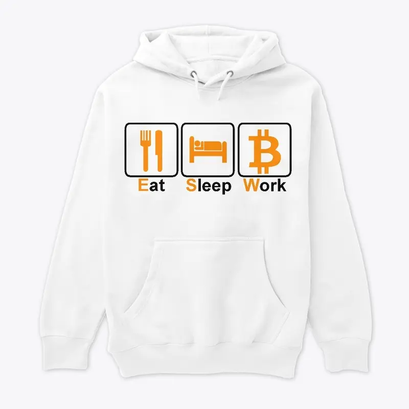 Eat Sleep Work BTC